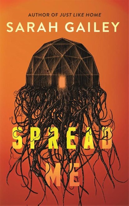 Spread Me, Sarah Gailey - Gebonden - 9781250387332