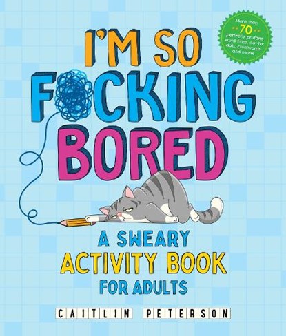 I'm So F*cking Bored, Caitlin Peterson - Paperback - 9781250389053