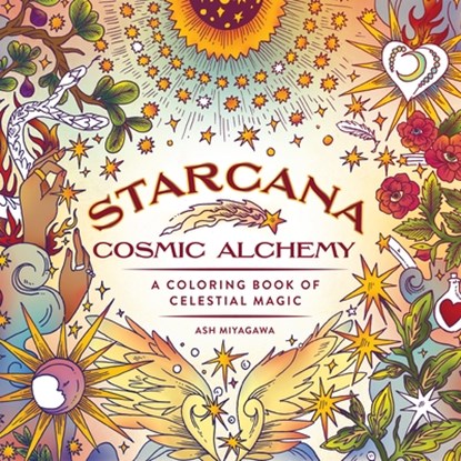 Starcana: Cosmic Alchemy: A Coloring Book of Celestial Magic, Ash Miyagawa - Paperback - 9781250389107