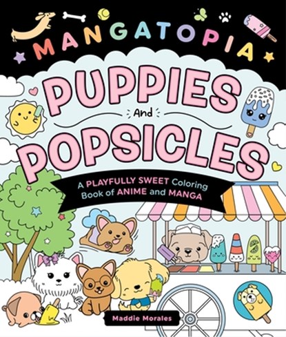 Mangatopia: Puppies and Popsicles, Maddie Morales - Paperback - 9781250389152