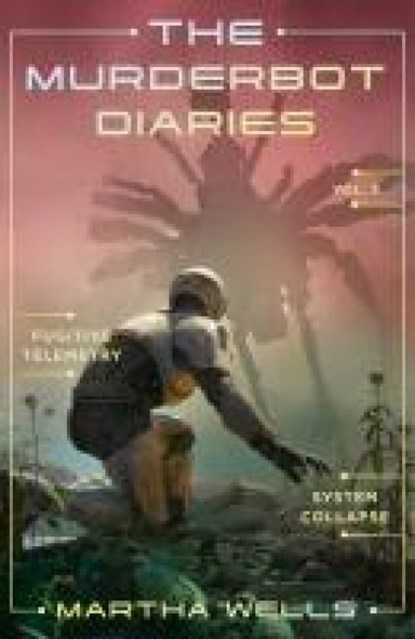 The Murderbot Diaries Vol. 3, Martha Wells - Paperback - 9781250389848