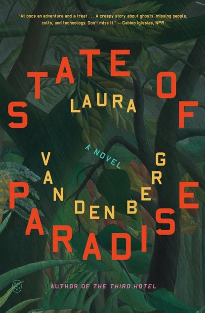 State of Paradise, Laura van den Berg - Paperback - 9781250390516