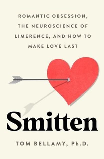 Smitten, Tom Bellamy, Ph.D. - Ebook - 9781250392688