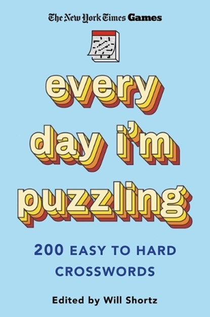 New York Times Games Every Day I'm Puzzling: 200 Easy to Hard Crosswords, New York Times - Paperback - 9781250392749