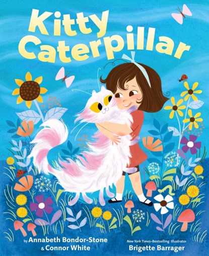 Kitty Caterpillar, Annabeth Bondor-Stone ; Connor White - Gebonden - 9781250392893