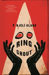 Ring Shout - P. Djeli Clark - 9781250393814