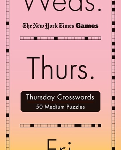 New York Times Games Thursday Crosswords: 50 Medium Puzzles, New York Times - Paperback - 9781250396303
