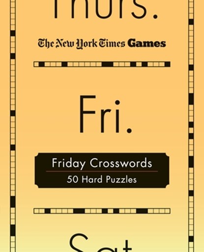 New York Times Games Friday Crosswords: 50 Hard Puzzles, New York Times - Paperback - 9781250396334