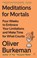 Meditations for Mortals, Oliver Burkeman - Paperback - 9781250397676