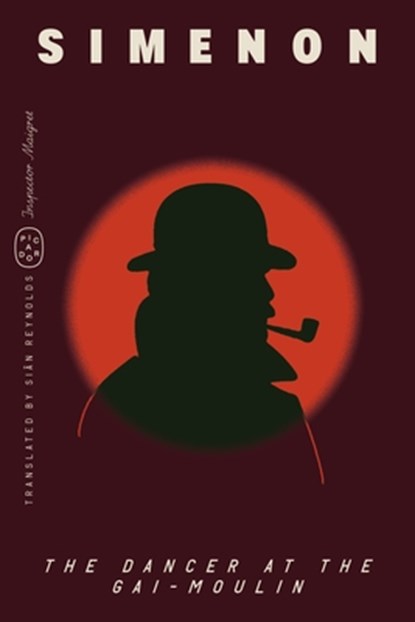 The Dancer at the Gai-Moulin (Inspector Maigret), Georges Simenon - Paperback - 9781250398031