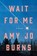 Wait for Me, Amy Jo Burns - Gebonden - 9781250399304