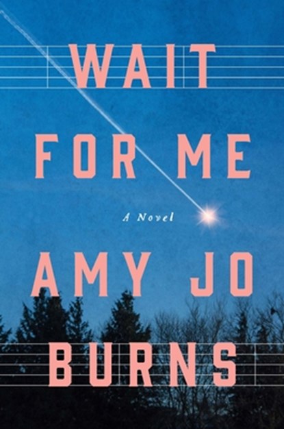 Wait for Me, Amy Jo Burns - Gebonden - 9781250399304