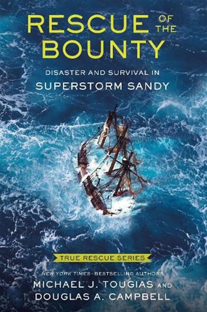 Rescue of the Bounty (Young Readers Edition), Michael J. Tougias ; Douglas A. Campbell - Paperback - 9781250400925