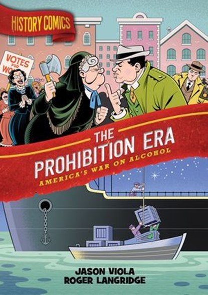 History Comics: The Prohibition Era, Jason Viola - Ebook - 9781250406286