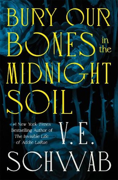 Bury Our Bones in the Midnight Soil, V. E. Schwab - Paperback - 9781250406576