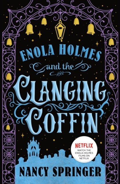 Enola Holmes and the Clanging Coffin: The New Adventures of Enola Holmes 4, Nancy Springer - Paperback - 9781250407580