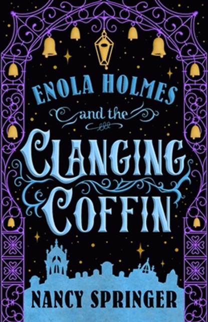 Enola Holmes and the Clanging Coffin: The New Adventures of Enola Holmes 4, Nancy Springer - Gebonden - 9781250407597