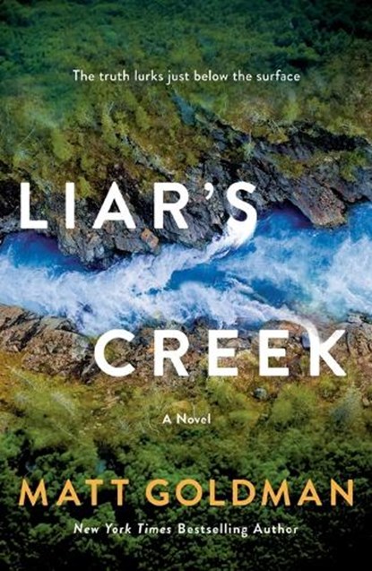 Liar's Creek, Matt Goldman - Paperback - 9781250409416