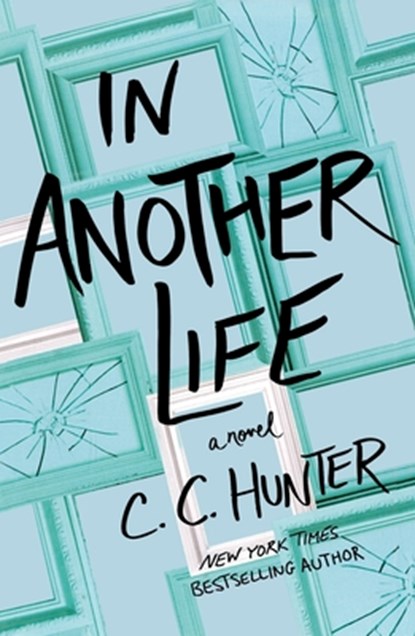 In Another Life, C. C. Hunter - Paperback - 9781250410535