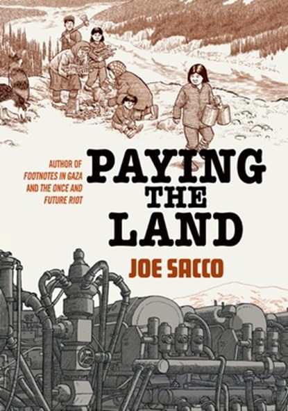 Paying the Land, Joe Sacco - Paperback - 9781250410894
