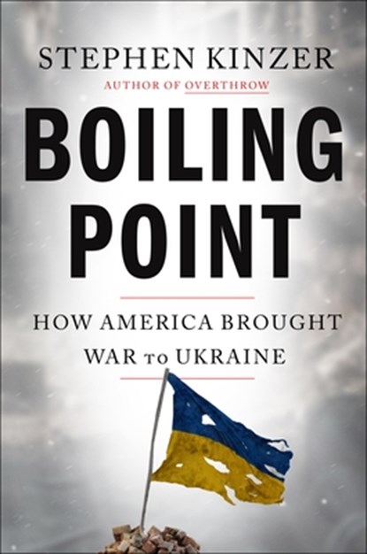Boiling Point, Stephen Kinzer - Gebonden - 9781250413086