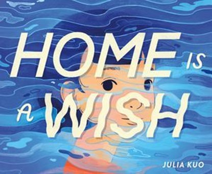 Home Is a Wish, Julia Kuo - Ebook - 9781250415035