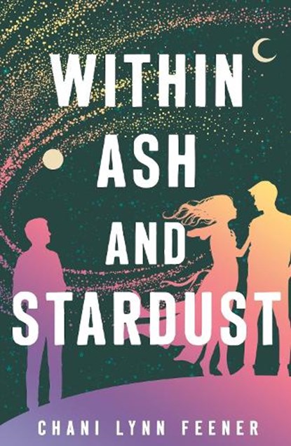 Within Ash and Stardust, Chani Lynn Feener - Paperback - 9781250420862