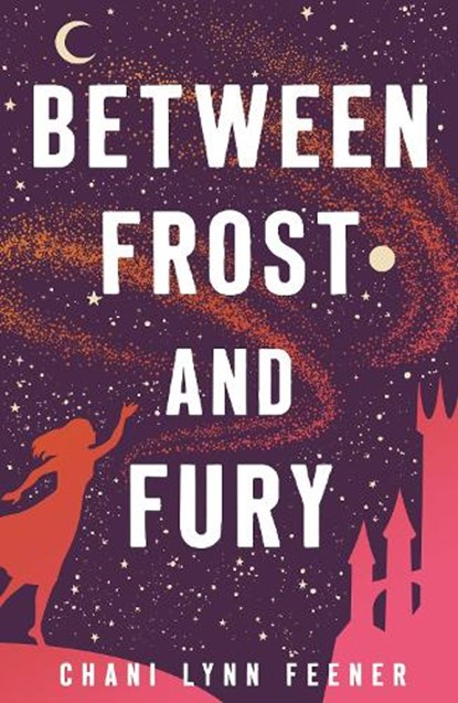 Between Frost and Fury, Chani Lynn Feener - Paperback - 9781250420879