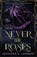 Never the Roses, Jennifer K. Lambert - Paperback - 9781250420985