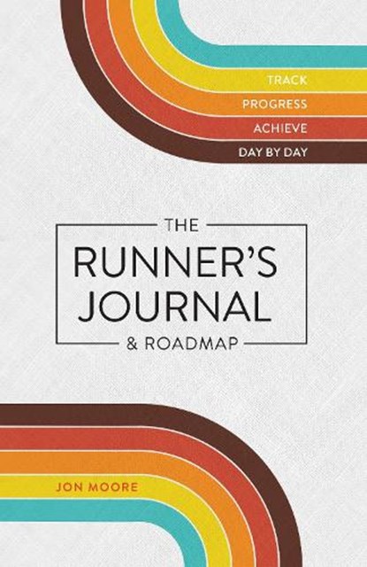 The Runner's Journal & Roadmap, Jon Moore - Paperback - 9781250421067