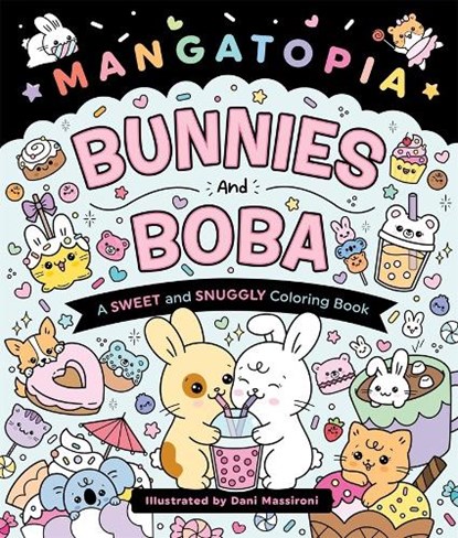 Mangatopia: Bunnies and Boba: A Sweet and Snuggly Coloring Book, Daniela Massironi - Paperback - 9781250421357