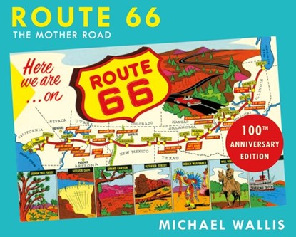 Route 66, 100th Anniversary Edition: The Mother Road, Michael Wallis - Paperback - 9781250429117
