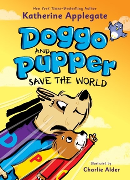 Doggo and Pupper Save the World, Katherine Applegate - Paperback - 9781250431981