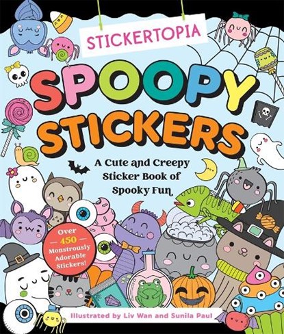 Stickertopia: Spoopy Stickers, LIV Wan ; Sunila Paul - Paperback - 9781250438379
