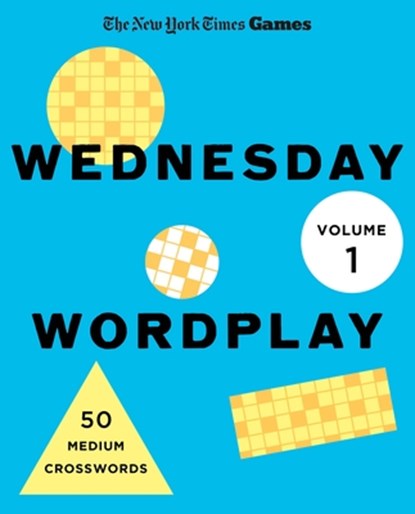 New York Times Games Wednesday Wordplay Volume 1, Will Shortz - Gebonden - 9781250439093