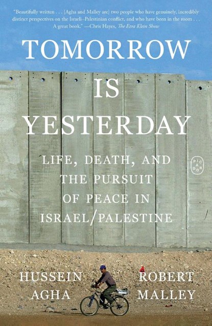 Tomorrow Is Yesterday, Hussein Agha ; Robert Malley - Paperback - 9781250448774