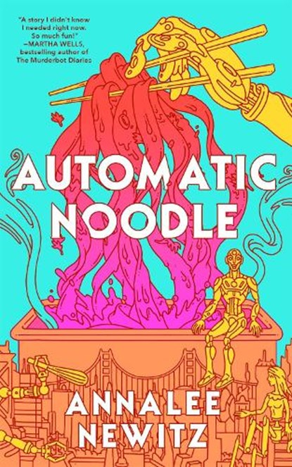 Automatic Noodle, Annalee Newitz - Paperback - 9781250450982