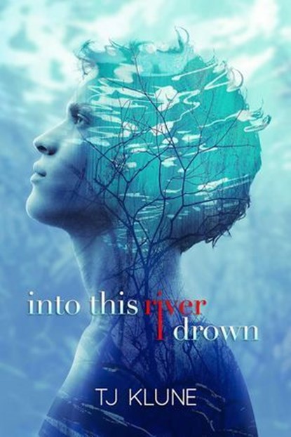 Into This River I Drown, TJ Klune - Ebook - 9781250462404