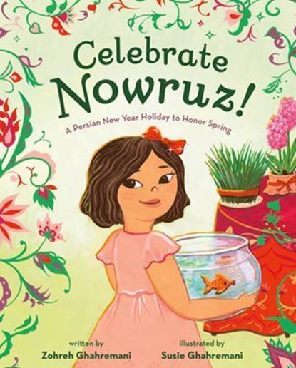 Celebrate Nowruz!, Zohreh Ghahremani - Ebook - 9781250468437