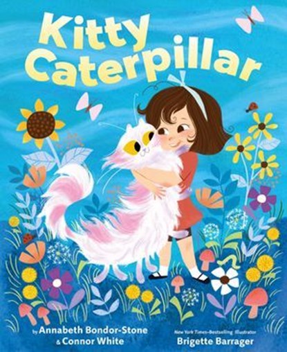 Kitty Caterpillar, Annabeth Bondor-Stone ; Connor White - Ebook - 9781250469038