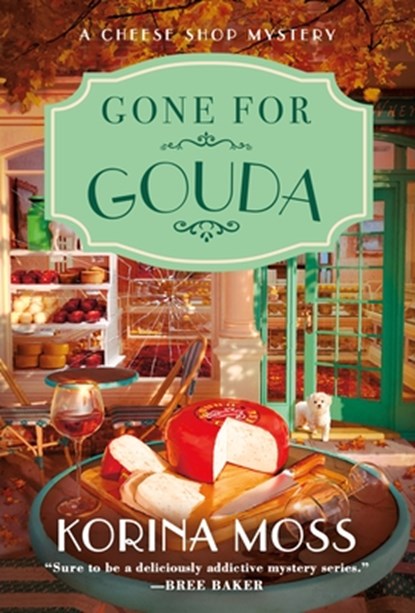 Gone for Gouda: A Cheese Shop Mystery, Korina Moss - Paperback - 9781250478078