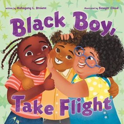 Black Boy, Take Flight, Mahogany L. Browne - Ebook - 9781250479280