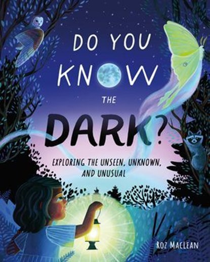 Do You Know the Dark?, Roz MacLean - Ebook - 9781250479419