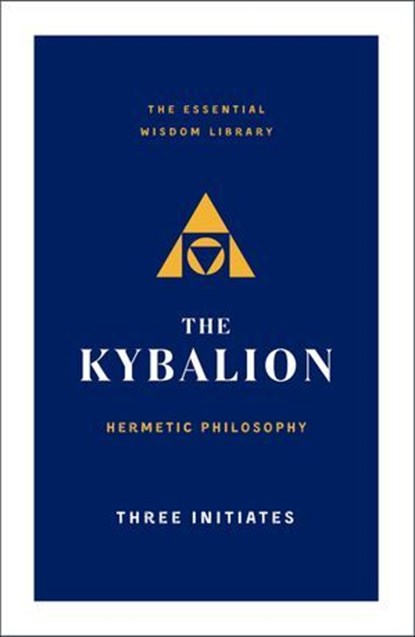 The Kybalion, Three Initiates - Ebook - 9781250619297