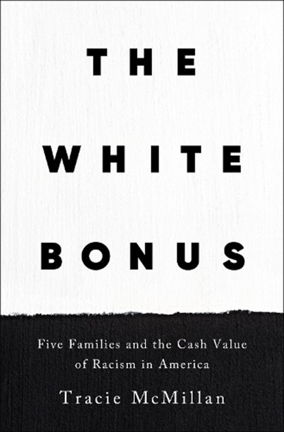 The White Bonus, Tracie McMillan - Gebonden - 9781250619426