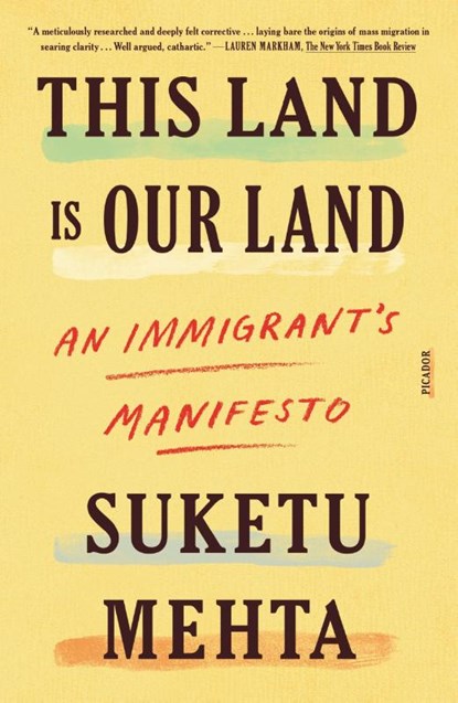 This Land Is Our Land, Suketu Mehta - Paperback - 9781250619495