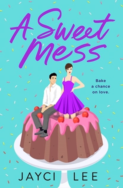 A Sweet Mess, Jayci Lee - Paperback - 9781250621108