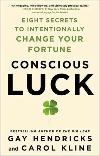 Conscious Luck, Gay Hendricks ; Carol Kline - Ebook - 9781250622952