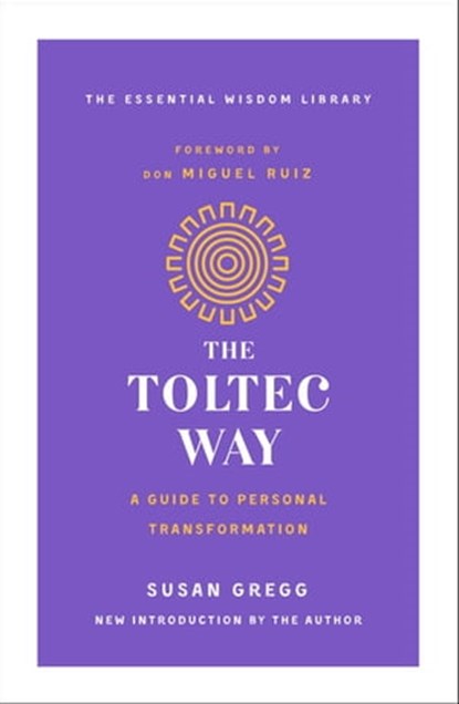 The Toltec Way, Susan Gregg - Ebook - 9781250623478