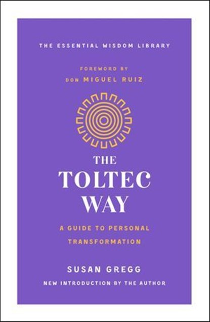 The Toltec Way, Susan Gregg - Ebook - 9781250623478